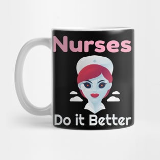 Nurses do it better love a nurse Mug